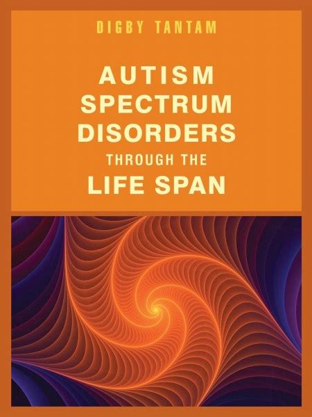 Autism Spectrum Disorders Through the Life Span Reader