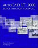 AutoCAD LT 2000 - Basics Through Advanced Kindle Editon