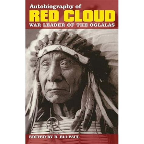 Autobiography of Red Cloud: War Leader of the Oglalas Ebook Doc