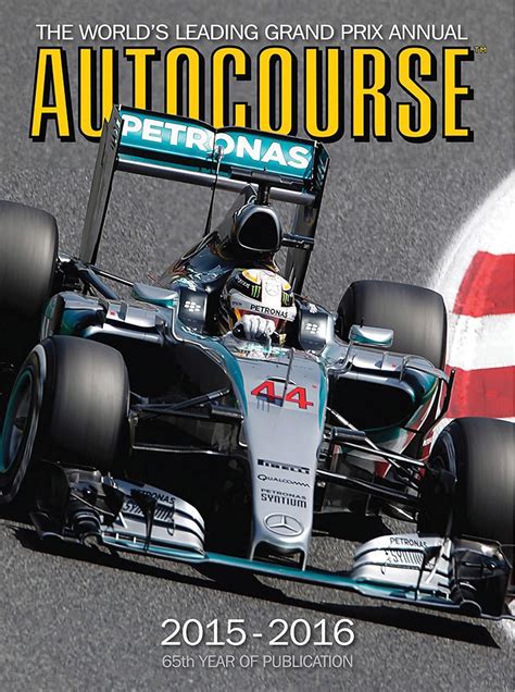 Autocourse 2015-2016 The World s Leading Grand Prix Annual 65th Year of Publication Autocourse The World s Leading Grand Prix Annual Doc