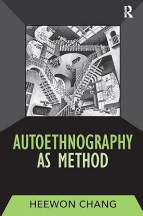 Autoethnography as Method (Developing Qualitative Inquiry) Doc