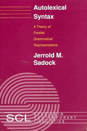 Autolexical Syntax A Theory of Parallel Grammatical Representations Doc