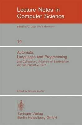 Automata, Languages and Programming 2nd Colloquium, University of SaarbrÃ¼cken, July 29 - August 2, 1 Reader