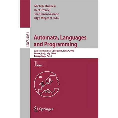 Automata, Languages and Programming 33rd International Colloquium, ICALP 2006, Venice, Italy, July 1 Reader
