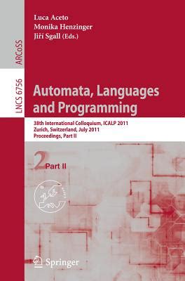 Automata, Languages and Programming 38th International Colloquium, ICALP 2011, Zurich, Switzerland, Epub