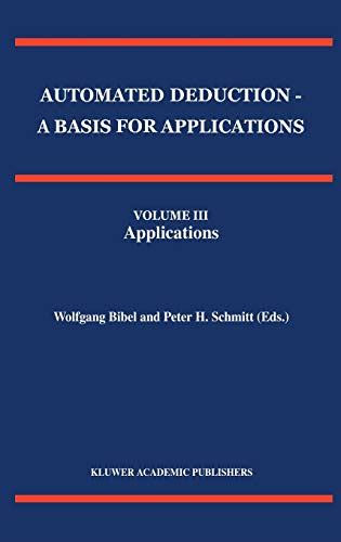 Automated Deduction : A Basis for Applications, Vol. 3 Applications 1st Edition Epub