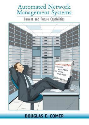 Automated Network Management Systems: Current and Future Capabilities Ebook PDF