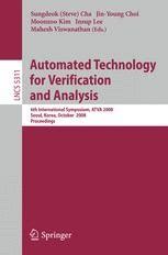 Automated Technology for Verification and Analysis: 6th International Symposium, ATVA 2008, Seoul, K Reader