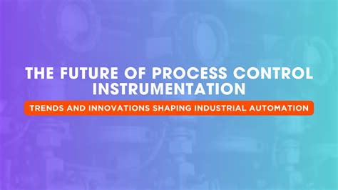 Automatic Controls and Instrumentation 2025: Revolutionizing Industrial Automation