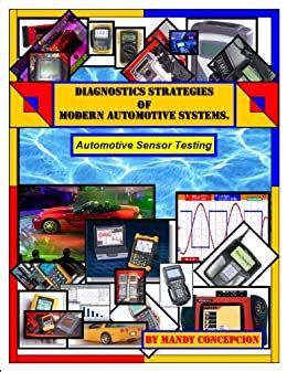 Automotive Sensor Testing Diagnostic Strategies of Modern Automotive Systems Book 1 Doc