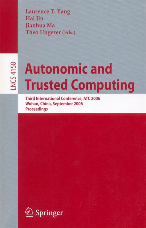 Autonomic and Trusted Computing Third International Conference, ATC 2006, Wuhan, China, September 3- Doc