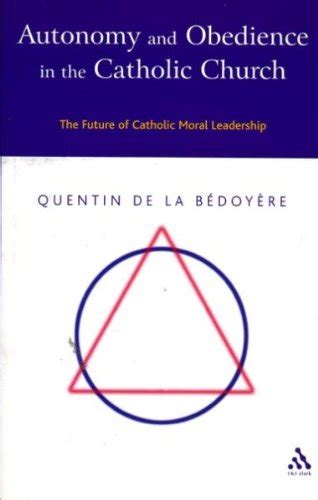 Autonomy and Obedience in the Catholic Church The Future of Catholic Moral Leadership Doc