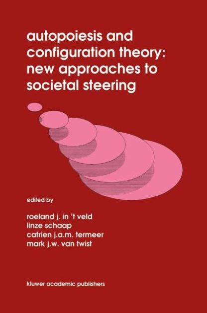 Autopoiesis and Configuration Theory New Approaches to Societal Steering 1st Edition Doc