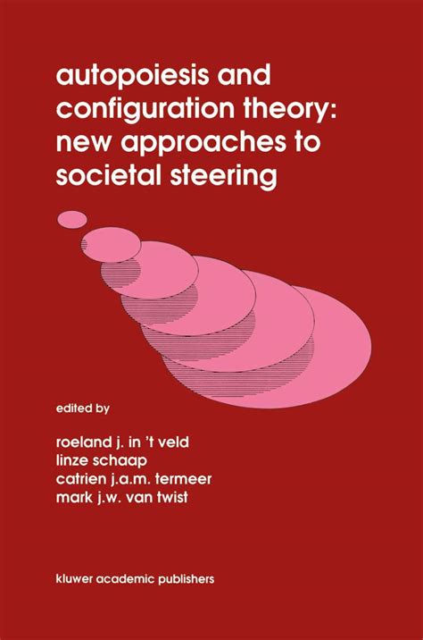 Autopoiesis and Configuration Theory New Approaches to Societal Steering 1st Edition Doc