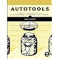 Autotools: A Practioner's Guide to GNU Autoconf PDF