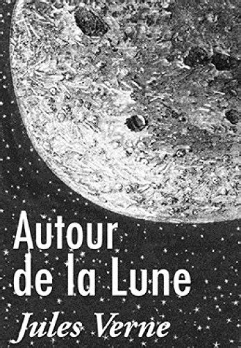 Autour de la Lune Version illustrée French Edition