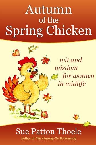 Autumn of the Spring Chicken Wit and Wisdom for Women in Midlife PDF