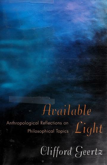 Available Light: Anthropological Reflections on Philosophical Topics. Epub