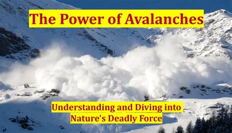 Avalanches: Understanding Nature's Force and Preventing Tragedy