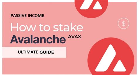 Avax Staking: A Comprehensive Guide to Earning Passive Income on the Avalanche Network