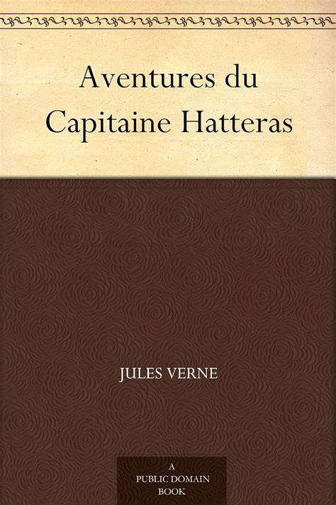 Aventures du Capitaine Hatteras French Edition PDF