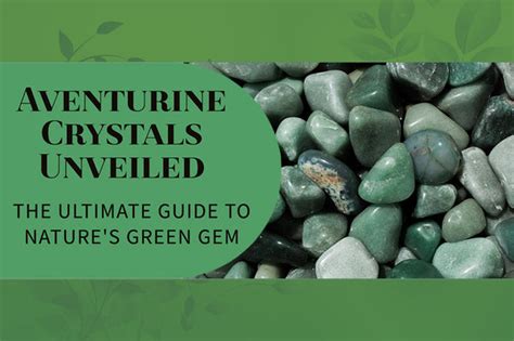 Aventurine Green Crystal: A Comprehensive Guide to Its Meanings, Benefits, and Uses