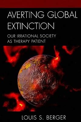 Averting Global Extinction: Our Irrational Society as Therapy Patient Reader