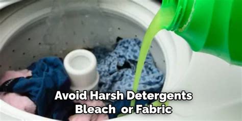 Avoid harsh detergents: