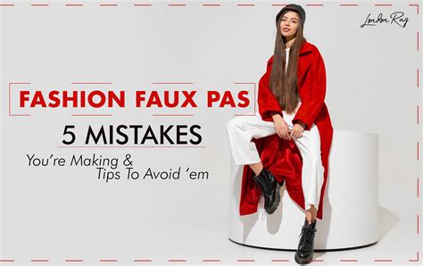 Avoid the Fashion Faux Pas: How to Spot and Correct Poor Outfits