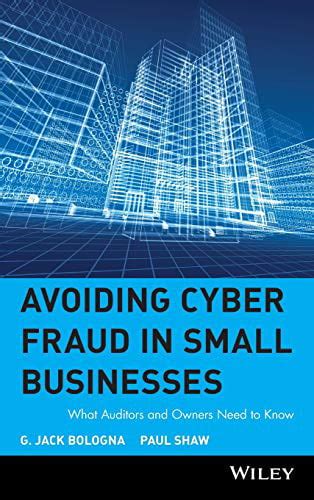Avoiding Cyber Fraud in Small Businesses What Auditors and Owners Need to Know Doc