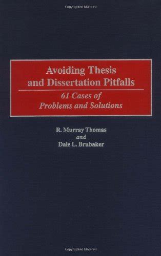 Avoiding Thesis and Dissertation Pitfalls 61 Cases of Problems and Solutions Reader