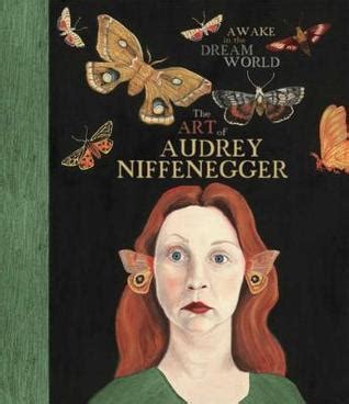 Awake in the Dream World The Art of Audrey Niffenegger