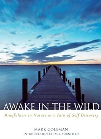 Awake in the Wild Mindfulness in Nature as a Path of Self-Discovery PDF