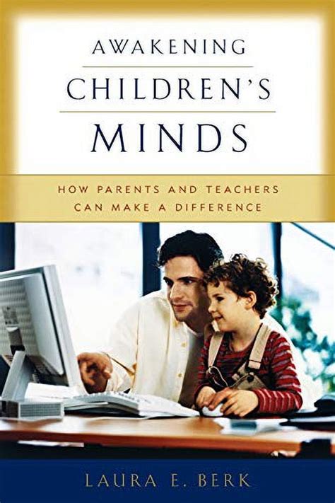 Awakening Children s Minds How Parents and Teachers Can Make a Difference Kindle Editon