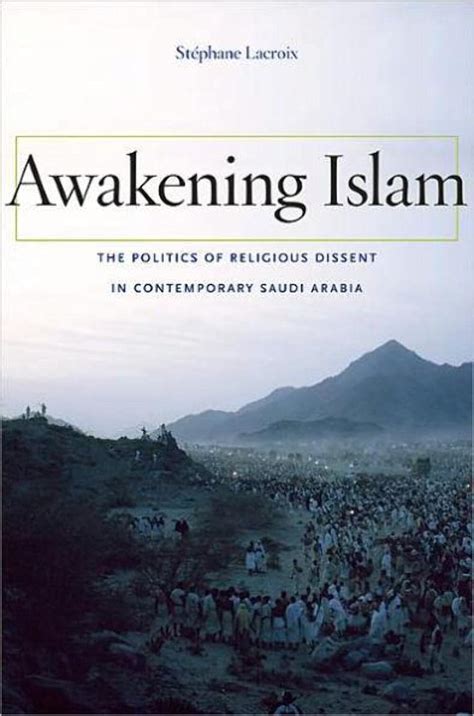 Awakening Islam The Politics of Religious Dissent in Contemporary Saudi Arabia PDF