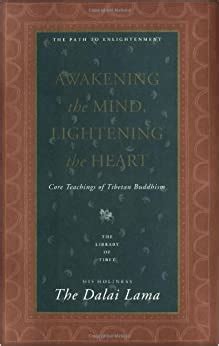 Awakening the Mind Lightening the Heart Core Teachings of Tibetan Buddhism Reader