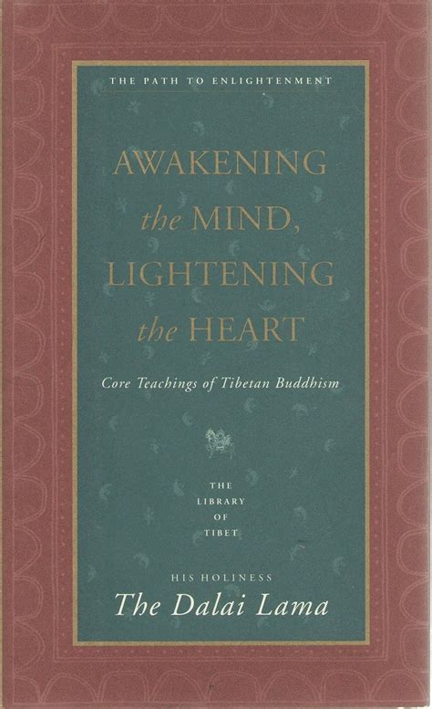 Awakening the Mind Lightening the Heart Core Teachings of Tibetan Buddhism Reader