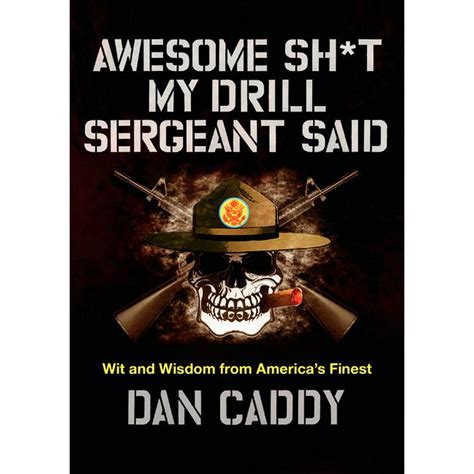 Awesome Sht My Drill Sergeant Said Wit and Wisdom from America s Finest PDF