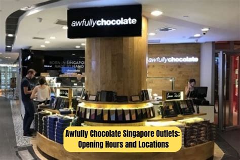 Awfully Chocolate Star Vista Opening Hours: Everything You Need to Know!