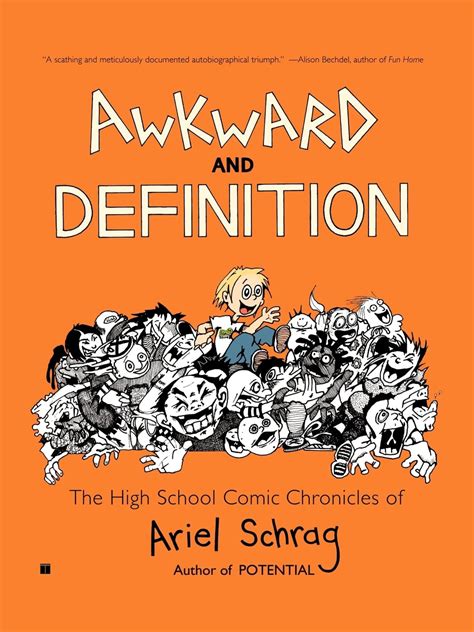 Awkward and Definition The High School Comic Chronicles of Ariel Schrag High School Chronicles of Ariel Schrag Reader