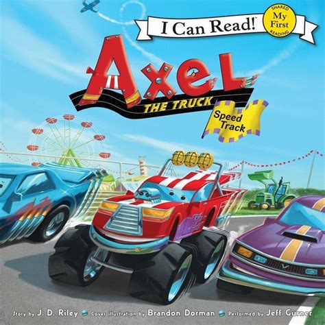 Axel the Truck Speed Track My First I Can Read