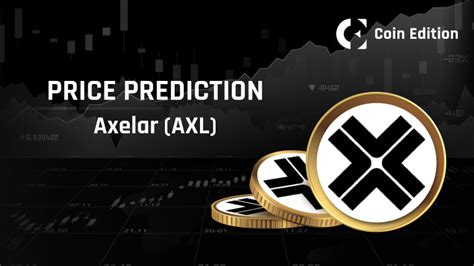 Axelar Price: A Comprehensive Analysis of Its Value and Future Prospects