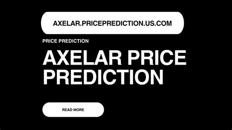 Axelar Price Prediction: A Comprehensive Analysis