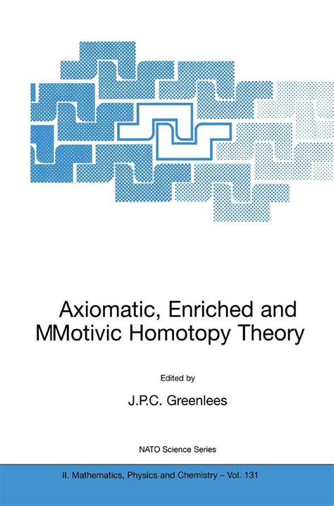 Axiomatic, Enriched and Motivic Homotopy Theory Kindle Editon