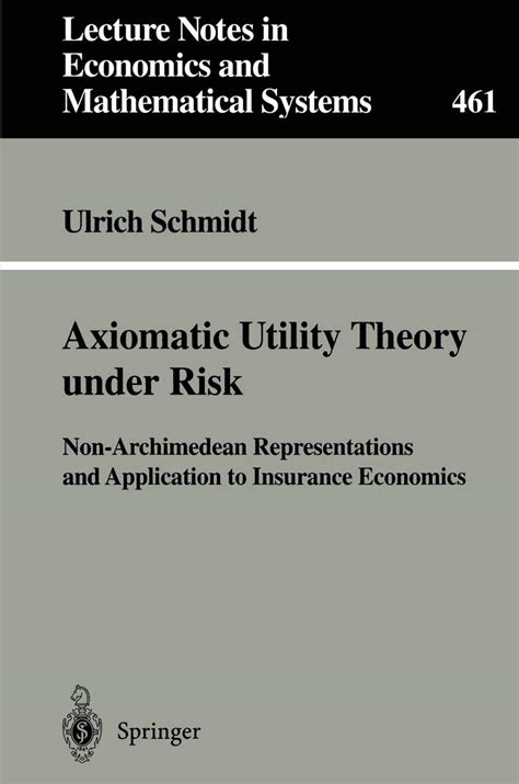Axiomatic Utility Theory under Risk Non-Archimedean Representations and Application to Insurance Eco PDF