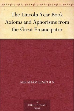 Axioms and Aphorisms from Abraham Lincoln Civil War Classic Library Kindle Editon