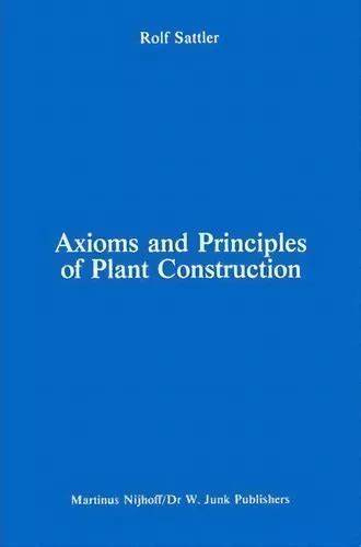 Axioms and Principles of Plant Construction 1st Edition Kindle Editon
