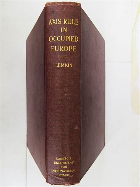 Axis Rule in Occupied Europe Laws of Occupation Analysis of Government Proposals for Redress Foundations of the Laws of War Doc
