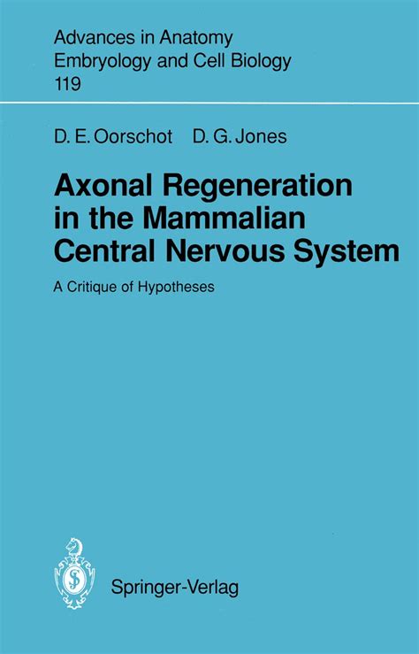 Axonal Regeneration in the Mammalian Central Nervous System A Critique of Hypotheses Doc