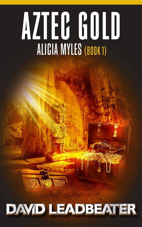 Aztec Gold An Alicia Myles Adventure The Alicia Myles Thrillers Book 1 PDF